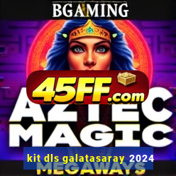 kit dls galatasaray 2024